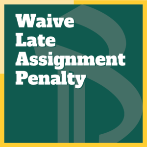 Waive Late Assignment Penalty